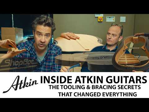 INSIDE ATKIN GUITARS: THE TOOLING & BRACING SECRETS THAT CHANGED EVERYTHING
