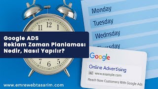 Google ADS Reklam Zaman Planlaması Nasıl Yapılır?
