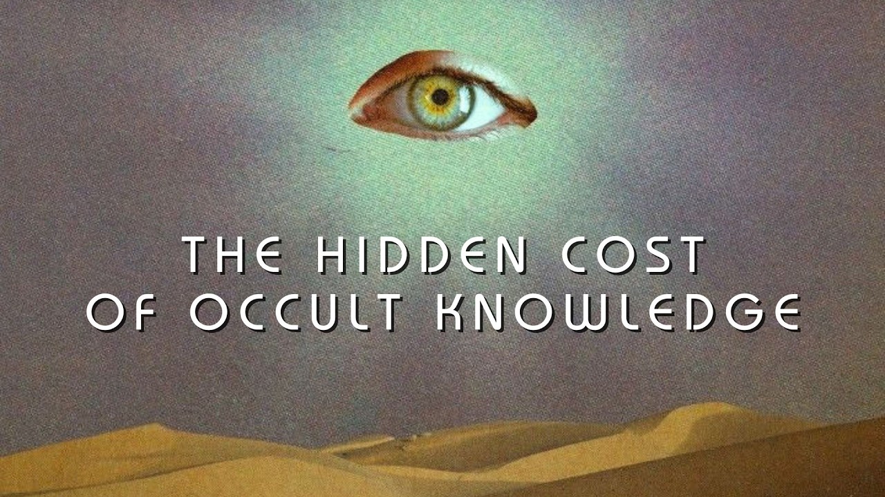 Be careful with occult knowledge. You’re not ready for it.