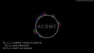 Lower Than Atlantis - Had Enough