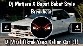 Download lagu DJ MUTIARA X BABAT BABAT STYLE BREAKBEAT FULL BASS 🎵 LATEST VIRAL TIKTOK SOUND FYP 2026 🔥 mp3