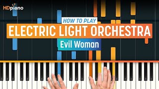 How To Play &quot;Evil Woman&quot; by Electric Light Orchestra | HDpiano (Part 1) Piano Tutorial