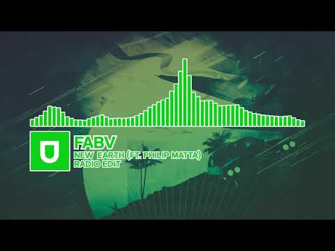 [Progressive House] - FABV - New Earth (ft. Philip Matta) (Radio Edit)