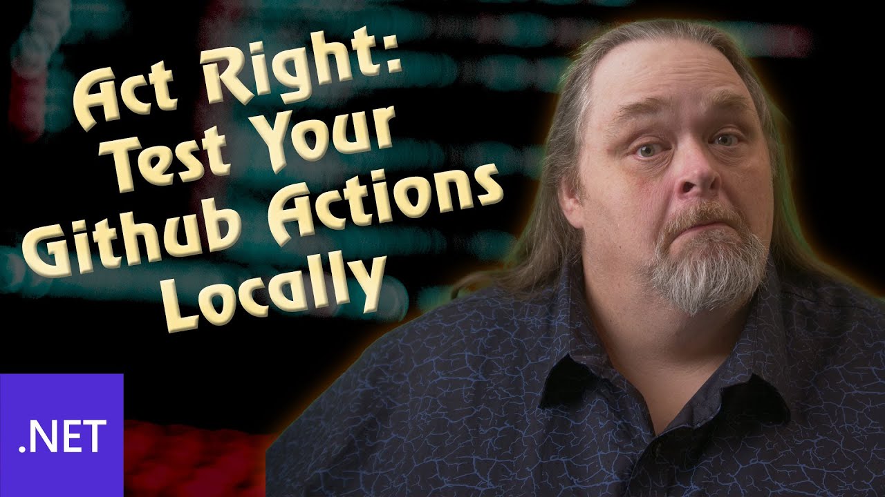 Coding Short: Test Your Github Actions Locally with Act