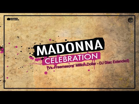 Madonna - Celebration (vs. Freemasons' Million Dollar / DJ Giac Extended)