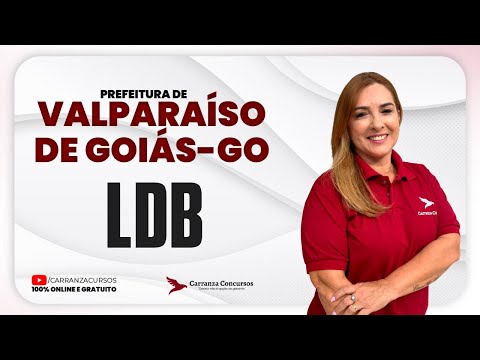 Concurso Valparaíso de Goiás-GO LDB – Disciplina LDB Teoria para Aprovação