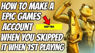 How To Make A Epic Games Account When You Skipped It *NEW 2020 VIDEO*