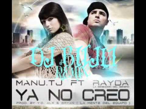 Manu. TJ   Ft  Rayda - Ya no creo (dj bujia remix)