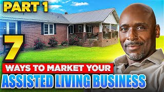 7 Ways To Market Your Assisted Living Business