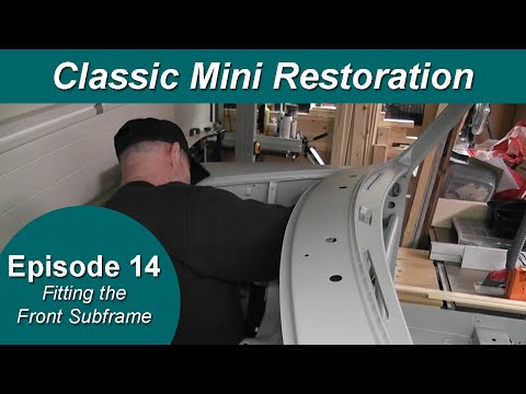 Classic Mini Restoration Episode 14 - Fitting the Front Subframe
