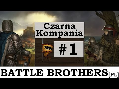 Zagrajmy w Battle Brothers (PL), cz.1 - początki Czarnej Kompanii.