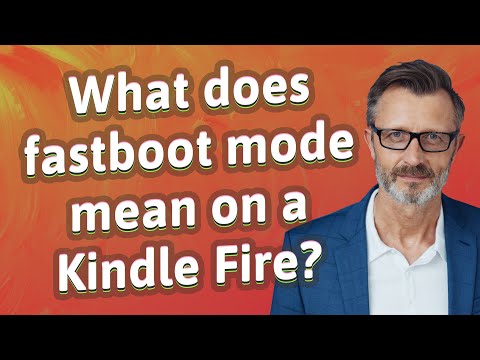 What does fastboot mode mean on a Kindle Fire?