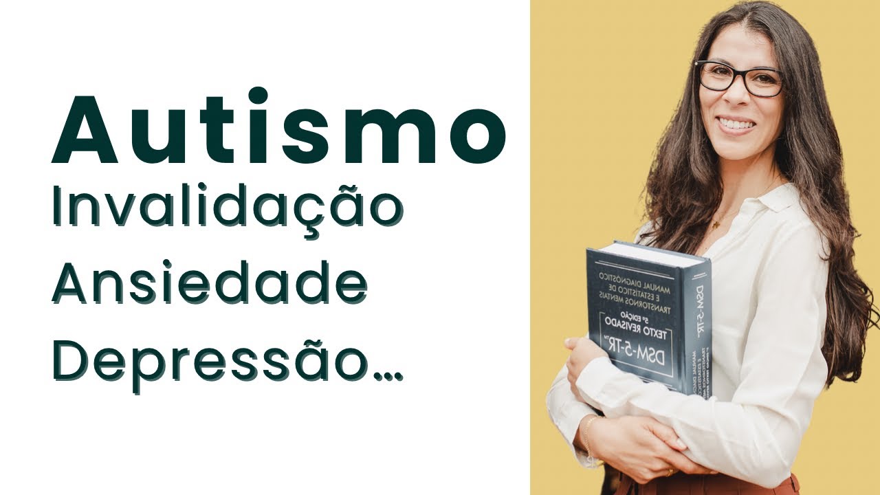Autismo Adulto - Riscos da Invalidação, Ansiedade e Depressão