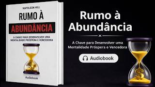 Rumo à Abundância - A Chave para Desenvolver uma Mentalidade Próspera e Vencedora - Audiobook