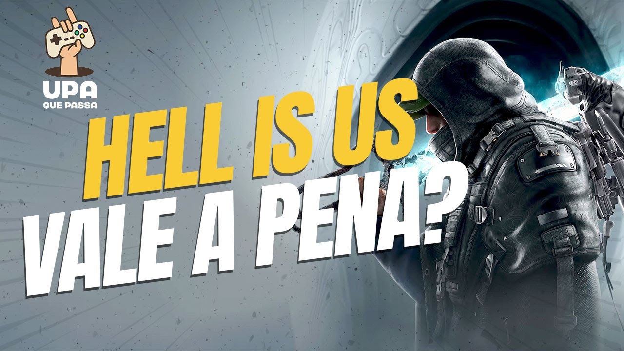 HELL IS US VALE A PENA?