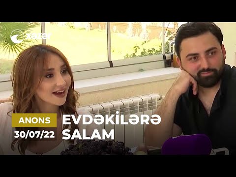Evdəkilərə Salam - Tuncay Bərdəli   30.07.2022 ANONS