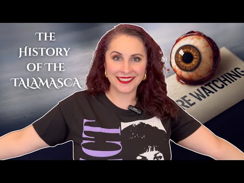 The History of the Talamasca Explained.