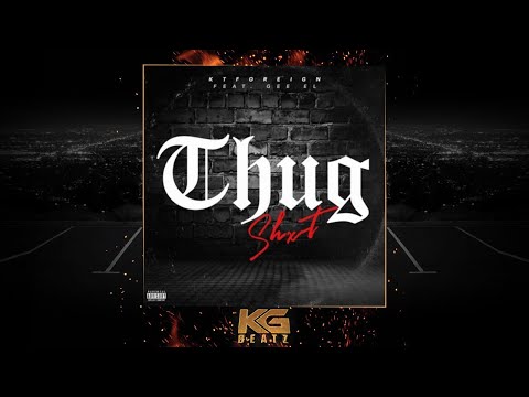 KT Foreign x Gee El - Thug Shxt [New 2020]