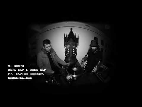 Rata EAP & Ches EAP ft. Xavier Herrera - MI GENTE