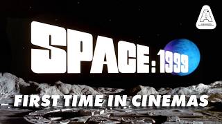 Space: 1999 Comes to Cinemas in 4K This Breakaway Day | Official Trailer