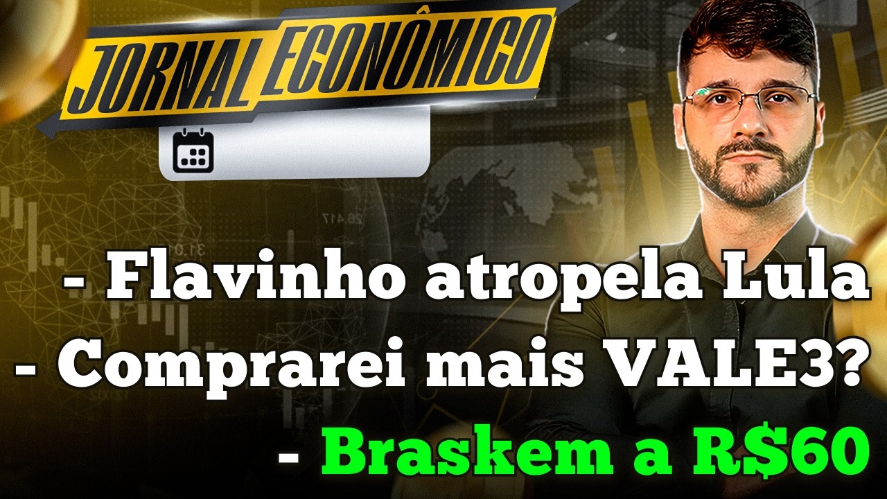 🕕💲JORNAL ECONÔMICO - Flávio ganha fácil de Gula. Petróleo derruba a bolsa. Vou comprar mais VALE3???