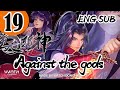 ENG SUB Against The Gods Episode 19 English Sub 1080p
