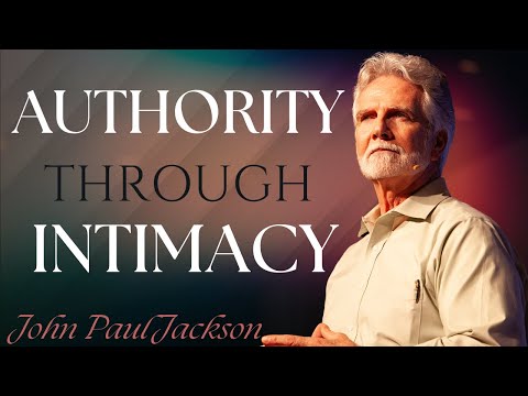 How to Walk in True Authority | John Paul Jackson