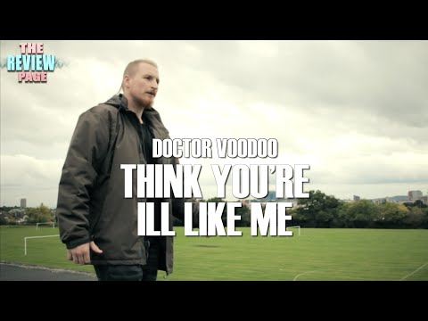 Dr.VooDoo - THINK YOU'RE ILL LIKE ME
