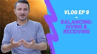 Balancing - Giving and Receiving (JOD Vlog Episode 9)