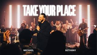 Michael Bethany | Take Your Place (Ft. Dwan Hill)