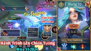 Hành Trình Lên Chiến Tướng Với Veres Mùa S1 2024 | Trận Đấu Lên Cao Thủ 13 Sao | Iris Gaming TV