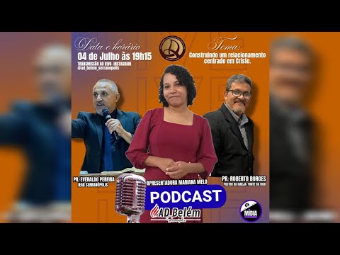 Pod Cast AD Belém Serranópolis -GO  dia 04/07/26 Participação Pr. Roberto Borges, Pr Everaldo .
