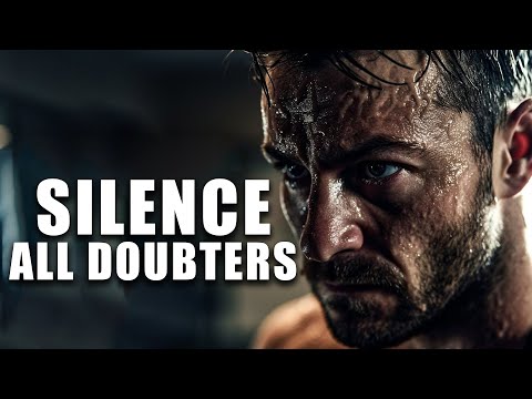 Silence All Doubters - Best Motivational Speeches Video