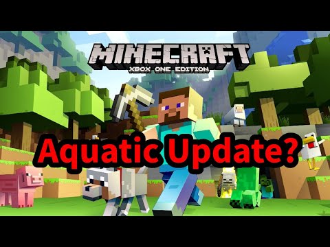 Will Minecraft Xbox One Edition receive the Aquatic Update?