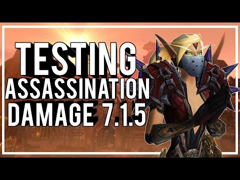 7.1.5 TESTING ASSASSINATION DAMAGE - PvE WoW Legion PTR