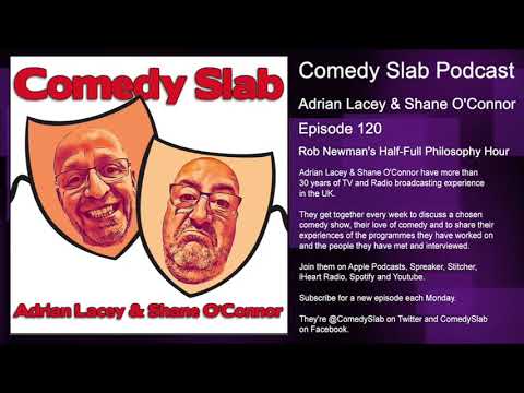 The Comedy Slab Podcast 120 - Rob Newman's Half Full Philosophy Hour