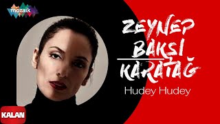 Zeynep Bakşi Karatağ -  Hudey Hudey I Mozaik © 2016 Kalan Müzik