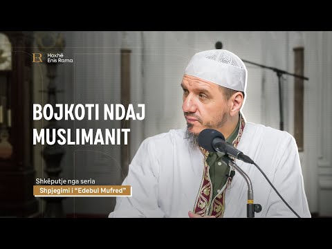 SHKËPUTJE | Bojkoti ndaj muslimanit - Enis Rama