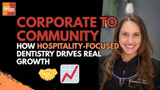 Corporate to Community: How Hospitality-Focused Dentistry Drives Real Growth | Dr. Liel Allon | 597