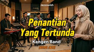 Download lagu PENANTIAN YANG TERTUNDA - KANGEN BAND (Versi Jazz) | AI Cover by. Jazzswish | Lagu Band Hits 2000an mp3 Download lagu PENANTIAN YANG TERTUNDA - KANGEN BAND (Versi Jazz) | AI Cover by. Jazzswish | Lagu Band Hits 2000an mp3