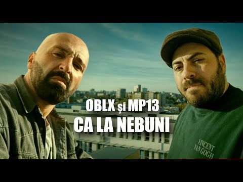 OBLX și MP13 - CA LA NEBUNI (Videoclip Oficial)