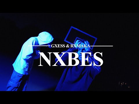 GXESS&RXMAKA - NXBES (OFFICIAL 4K VIDEO)