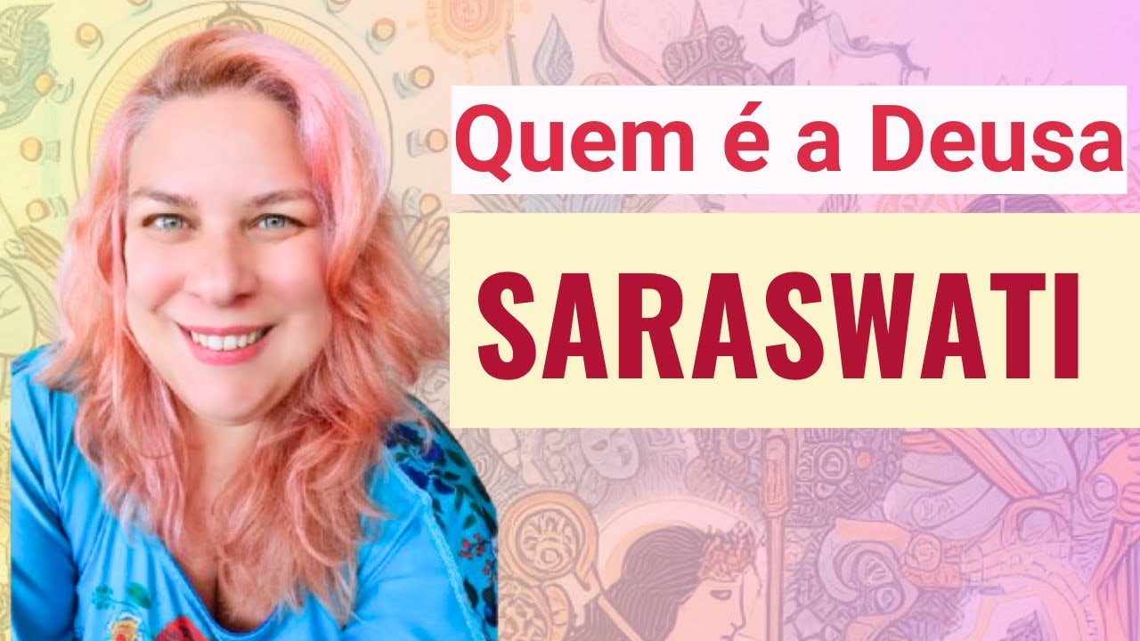 A DEUSA SARASWATI (SARASVATI)