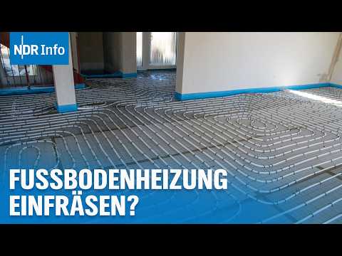 Heizung im Altbau: Fußbodenheizung einfräsen lassen? | NDR Info