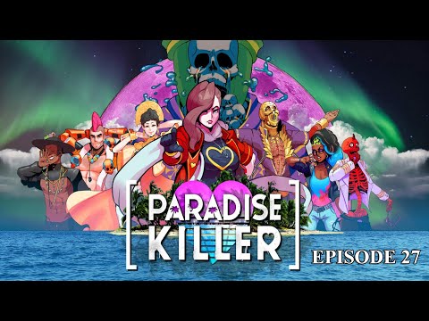 Paradise Killer - Episode 27 - The Trial Begins