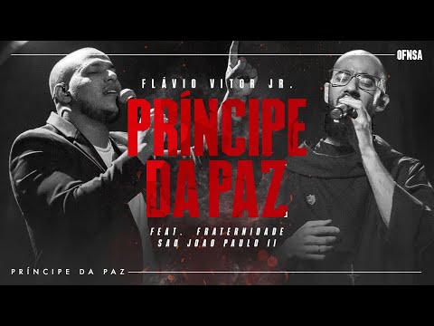 Príncipe da Paz - Flavio Vitor Jr & Fraternidade São João Paulo II (Ao Vivo Em São Paulo)