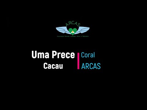 Uma prece - Coral Arcas