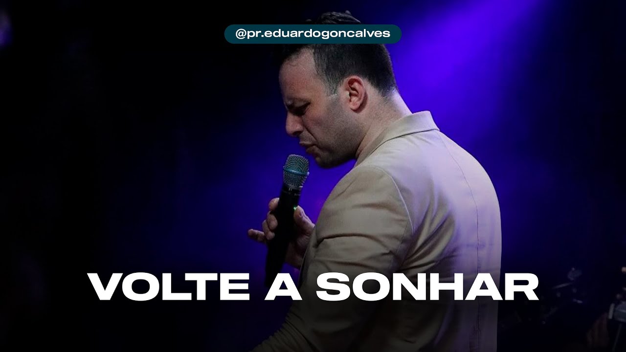 VOLTE A SONHAR | Eduardo Gonçalves