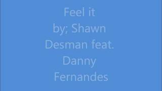 Feel It - Shawn Desman &amp; Danny Fernandes