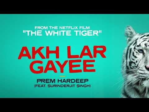 Prem Hardeep "Akh Lar Gayee" (Official Audio) - From The Netflix Film "The White Tiger"